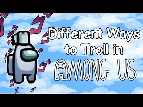 Different Ways to Troll in Among Us
