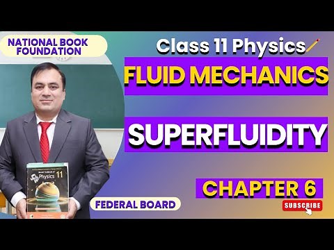 Class 11 Physics | Chapter 6: Fluid Mechanics | Superfluidity | National Book Foundation