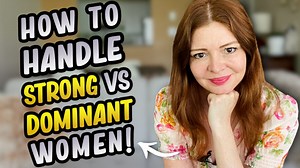 Dating a Woman with a Strong or Dominant Personality - Your Wingmam