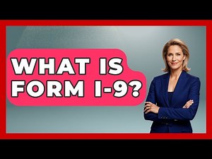 What Is Form I-9? - US Citizenship Immigration Guide