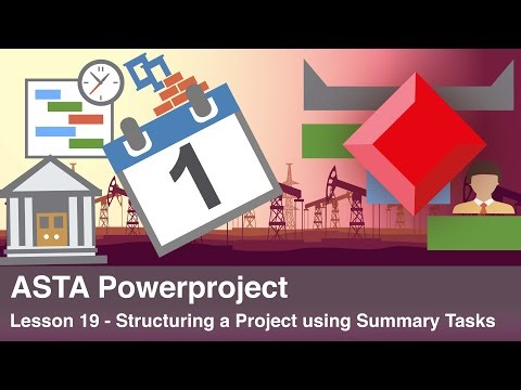 ASTA Power Project lesson 19 - How to Structure a Project Using Summary Tasks