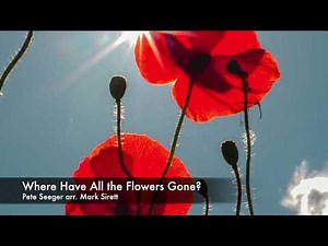 'Where Have All the Flowers Gone?' arr. M. Sirett