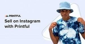 Sell Printful Products on Instagram | Printful