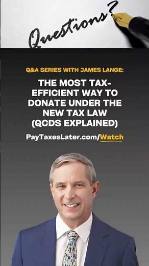 The Most Tax-Efficient Way to Donate Under the New Tax Law (QCDs Explained)