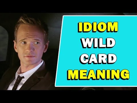 Idiom 'Wild Card' Meaning