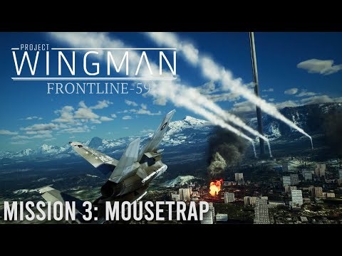 Project Wingman Frontline 59 Mission 3 - Mousetrap
