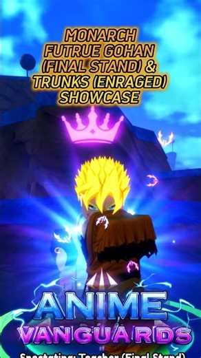 Monarch Future Gohan & Trunks (Final Stand/Enraged) Showcase | Anime Vanguards Roblox