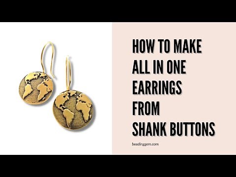 How to Make Earrings Using Shank Buttons