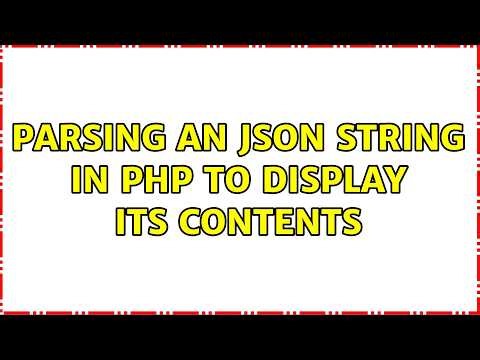 Parsing an JSON string in PHP to display its contents (5 Solutions!!)