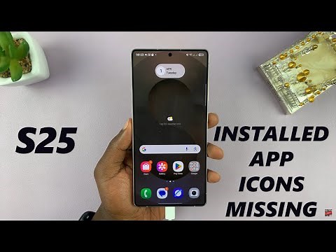 How To FIX Installed App Icons Missing On Samsung Galaxy S25 / S25 Ultra