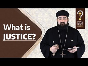 What is the meaning of Justice within the Christian reality? by Fr. Anthony Mourad