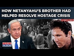 1976 Op Entebbe: How Netanyahu's Brother, A Celebrated Israel Hero Had Helped Resolve Hostage Crisis