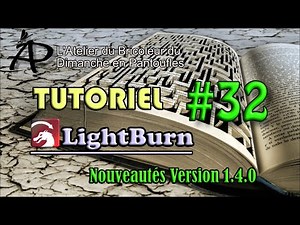 Tutorial #032- LightBurn - New in version 1.4.00