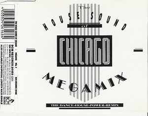 Various - The House Sound Of Chicago Megamix Vol. 1 (The Dance-House-Power-Remix)