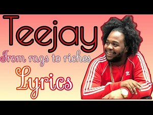 Teejay - From rags to riches Official Lyrics ( Clean Version )