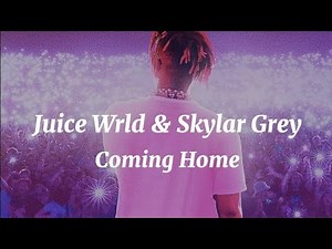 Juice Wrld & Skylar Grey - Coming Home Lyrics