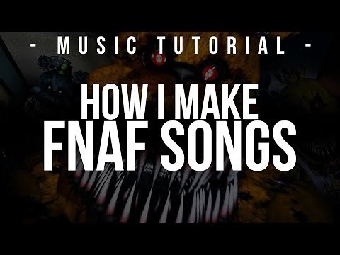 How I Make FNAF Songs! ► A (quick) Tutorial by MandoPony