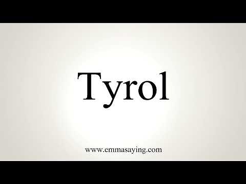 How To Pronounce Tyrol