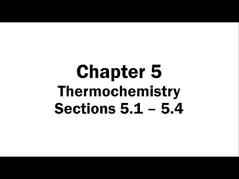 Chapter 5 Thermochemistry (Sections 5.1 - 5.4)