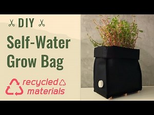 Sew Self Watering Grow Bag with Recycled Things n Pattern How to