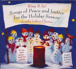 Seattle Labor Chorus - Ring It In! Songs Of Peace And Justice For The Holiday Season