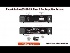 Planet Audio AC5000 1D Class D Car Amplifier Review and Buying Guide by Outdoorsumo