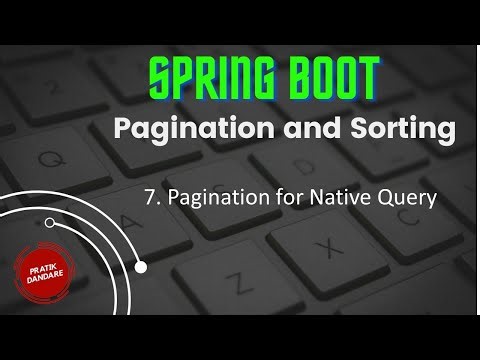 7. Spring Boot | Pagination & Sorting | Native Query Pagination | @PratikDandare #codewithpratik