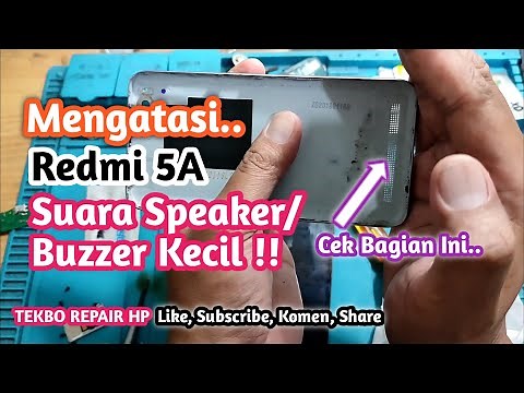 Mengatasi Redmi 5A Suara Speaker Kecil Kemresek || Alhamdulillah Done || TEKBO REPAIR HP