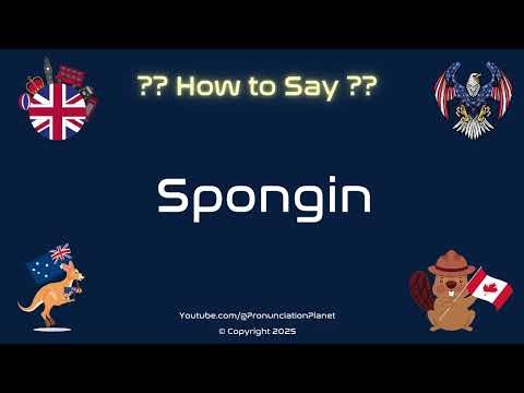 🧽🌊 How to Pronounce Spongin? (CORRECTLY) | Pronunciation Planet