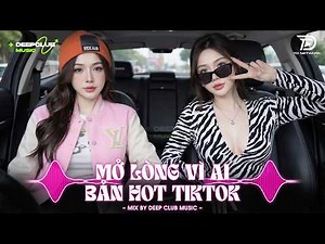 NHẠC NGHE TRÊN XE 🎧 MỞ LÒNG VÌ AI REMIX - SET NHẠC TỦ HOUSE LAK & VIET DEEP 8X9X CỰC XỊN