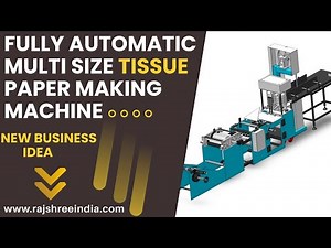 Fully Automatic Multi Size Tissue Paper Making machine || NEW BUSINESS IDEA