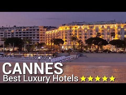 Top 10 Best Luxury Hotels In CANNES , France