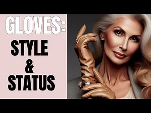 Why Elegant Women Really Wore Gloves - Old Money Women Wear Gloves - The Evolution Of Gloves