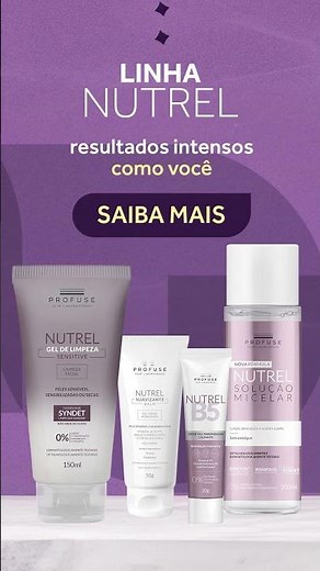 Linha Nutrel - Resultados Intensos Como Você 2025