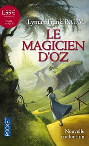 Le Magicien d’Oz de L. Frank Baum - Confinement : les classiques à lire ou faire lire à son enfant