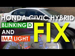 HONDA CIVIC HYBRID (2004) D IS BLINKING AND IMA LIGHT - FIX