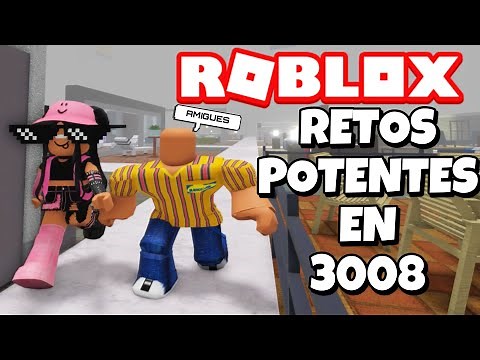 RETOS POTENTES EN 3008 ROBLOX