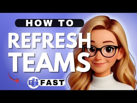 How to Refresh Microsoft Teams - 2026