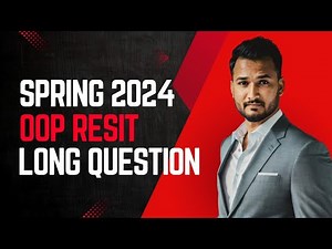 Lecture 24 | Spring 2024 Resit OOP Past Paper CC-211 | Mujahid Husnain | Object Oriented Programming