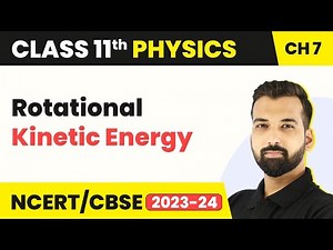 Rotational Kinetic Energy - Rotational Motion | Class 11 Physics Chapter 6 | CBSE 2024-25