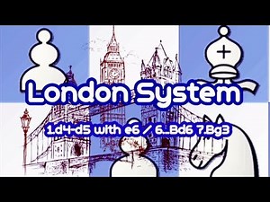 Chess Openings - The London System - Part II - Lines with e6 after 1...d5 by black and 6...Bd6