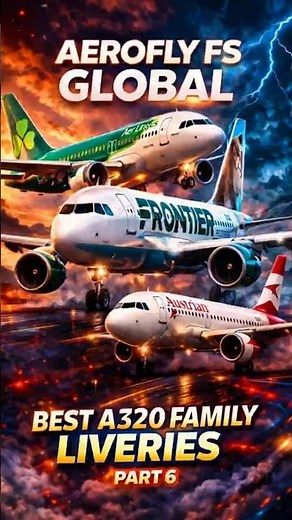 Best A320 Family Liveries Part 6 | Aerofly FS Stunning Airbus A319 A320 A321