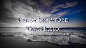 ONE HELLO Lyrics - RANDY CRAWFORD | eLyrics.net