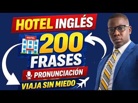 🔥 200 FRASES EN INGLÉS PARA HOTEL 🏨 | CHECK-IN, HABITACIÓN Y SERVICIOS (PRINCIPIANTES)