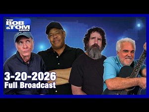 The BOB AND TOM SHOW March 20, 2026