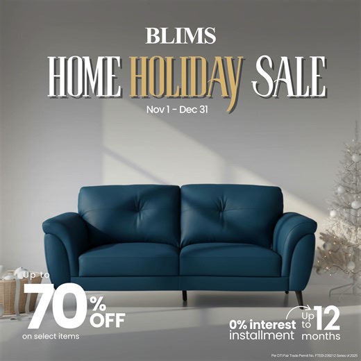 BLIMS Home Holiday Sale this Nov 1 – Dec. 31. Celebrate the holiday season with great offers: * Up to 70% off on select items plus * Up to 12 months 0% interest installment on all major credit cards * Buy Now Pay 2026 on select major credit cards Learn More at https://blimsfurniture.com.ph/collections/home-holiday-sale Visit any BLIMS Showroom to shop • Ayala Malls Manila Bay - 09959417328 • Ayala Malls Feliz - 09266566056 • Ayala Malls Abreeza - 09156617045 • Alabang CW Home Depot - 09369912273