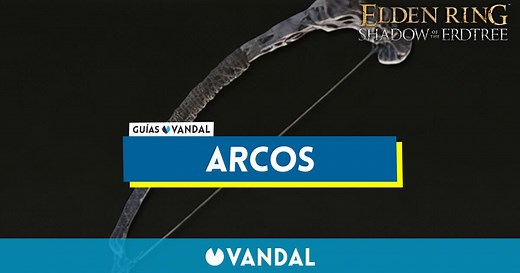 Todos los arcos y cómo conseguirlos en Elden Ring: Shadow of the Erdtree