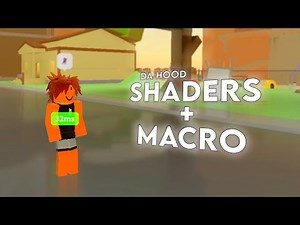Best Da Hood Macro and Shaders Tutorial