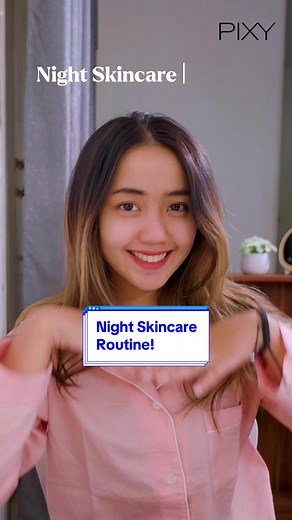 Rutinitas Skincare Sebelum Tidur untuk Kulit Glowing | PIXY Indonesia