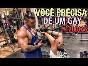 VOCE PRECISA DE UM GAY (projeto 120 dias)